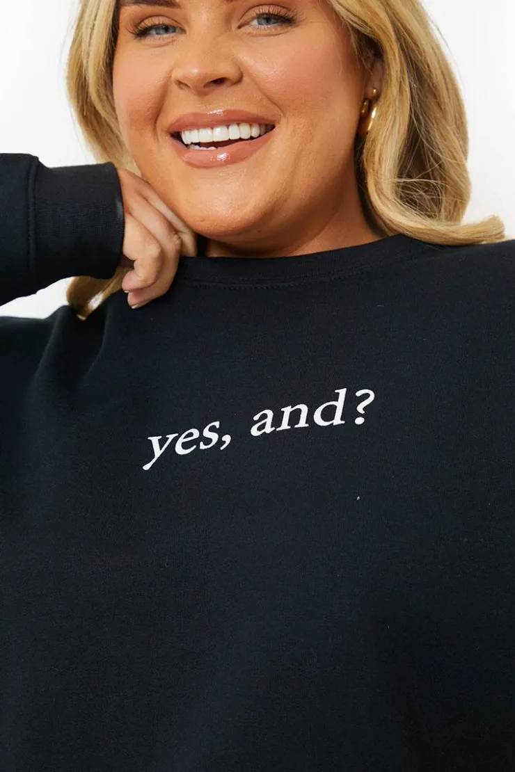 In The Style YES, AND?' PRINTED SWEATSHIRT